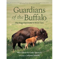 Guardians of the Buffalo: The Essential Guide to Bison Care