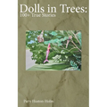 Dolls in Trees: 100+ True Stories