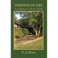 Snippets of Life: A Collection of Short Stories