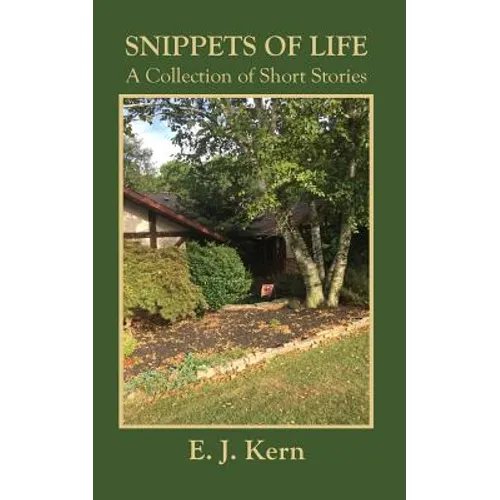 Snippets of Life: A Collection of Short Stories