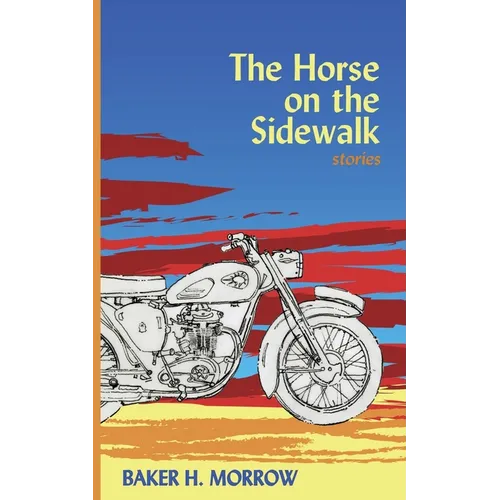 The Horse on the Sidewalk: Stories