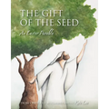 The Gift of the Seed: An Easter Parable