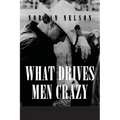 What Drives Men Crazy