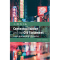 Contextualization and the Old Testament: Between Asian and Western Perspectives
