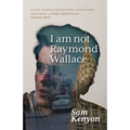 I Am Not Raymond Wallace