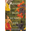 Arrow of the Blue-Skinned God: Retracing the Ramayana Through India