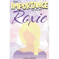 The Importance of Being Roxie