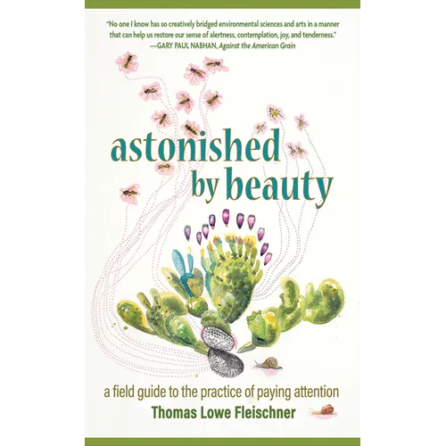 Astonished by Beauty: A Field Guide to the Practice of Paying Attention