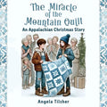 The Miracle of the Mountain Quilt: An Appalachian Christmas Story