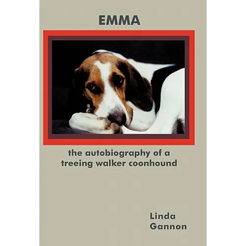The Autobiography of a Treeing Walker Coonhound: Emma