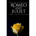 Romeo and Juliet: First Folio Edition