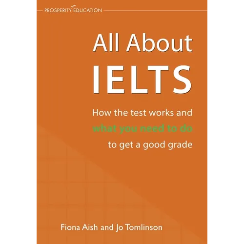 All About IELTS: How the test works and what you need to do to get a good grade