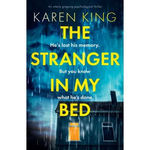 The Stranger in My Bed: An utterly gripping psychological thriller