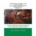 Christmas Carols For Flute With Piano Accompaniment Sheet Music Book 2: 10 Easy Christmas Carols For Solo Flute And Flute/Piano Duets