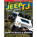 Jeep TJ 1997-2006: How to Build & Modify