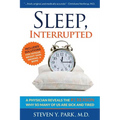 Sleep, Interrupted: A physician reveals the #1 reason why so many of us are sick and tired