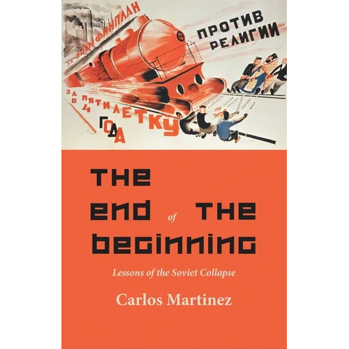 The End of the Beginning: Lessons of the Soviet collapse