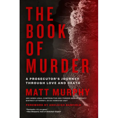 The Book of Murder: A Prosecutor's Journey Through Love and Death