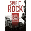 Spirit in the Rock: The Fierce Battle for Modoc Homelands