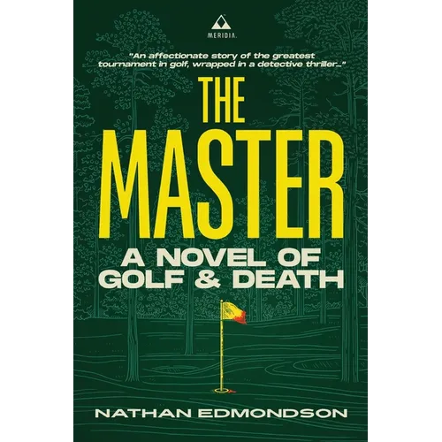 The Master: A Novel of Golf and Death