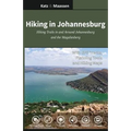 Hiking in Johannesburg: Hiking Trails in and Around Johannesburg and the Magaliesberg
