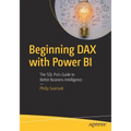 Beginning Dax with Power Bi: The SQL Pro's Guide to Better Business Intelligence