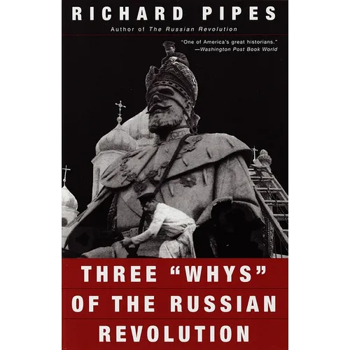 Three "Whys" of the Russian Revolution