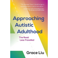 Approaching Autistic Adulthood: The Road Less Travelled