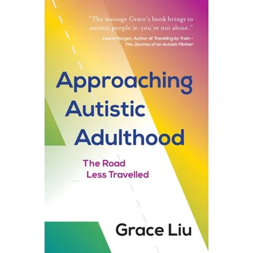 Approaching Autistic Adulthood: The Road Less Travelled