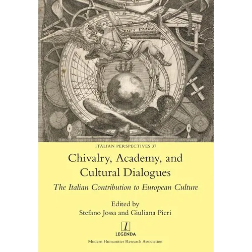 Chivalry, Academy, and Cultural Dialogues: The Italian Contribution to European Culture