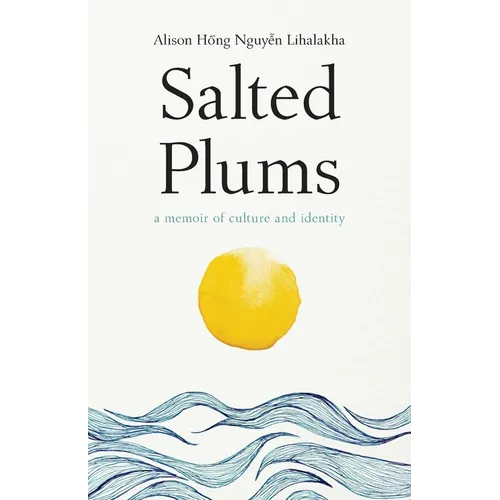 Salted Plums: A Memoir of Culture and Identity