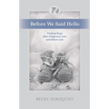Before We Said Hello: Finding Hope after Pregnancy Loss and Infant Loss