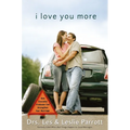 A I Love You More: How Everyday Problems Can Strengthen Your Marriage