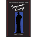 Tangled Web of Friends: Book I - Summer Camp