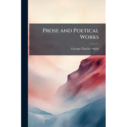 Prose and Poetical Works