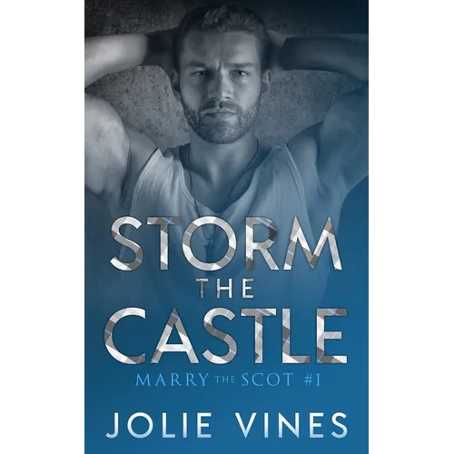 Storm the Castle (Marry the Scot, #1)