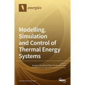 Modelling, Simulation and Control of Thermal Energy Systems