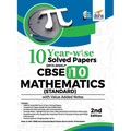 10 YEAR-WISE Solved Papers (2013 - 2022) for CBSE Class 10 Mathematics (Standard) with Value Added Notes 2nd Edition