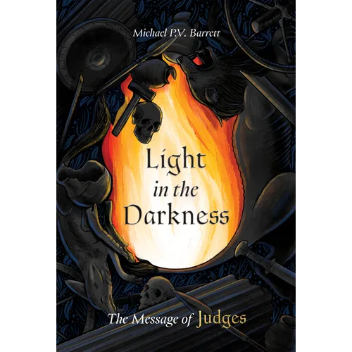 Light in the Darkness: The Message of Judges