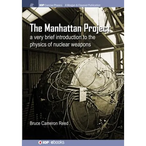 The Manhattan Project: A very brief introduction to the physics of nuclear weapons