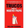Trucos Para El Nuevo Papá