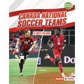 Canada National Soccer Teams: Ultimate Fan Guide