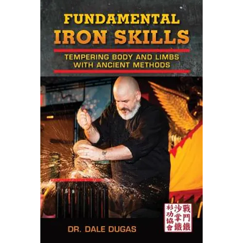 Fundamental Iron Skills: Tempering Body and Limbs with Ancient Methods