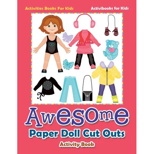 Awesome Paper Doll Cut Outs Activity Book - Activities Books For Kids