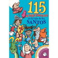 115 Anecdotas En La Vida de Los Santos