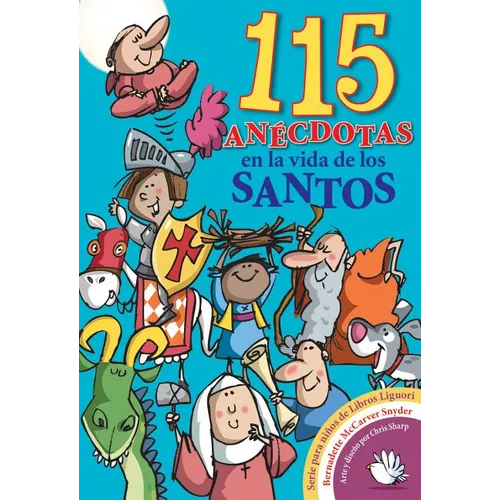 115 Anecdotas En La Vida de Los Santos