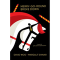 Merry-Go-Round Broke Down: A Novel of Guilt, Greed & Globalization