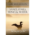 Sand, Stars, Wind, & Water: Field Notes from Up North
