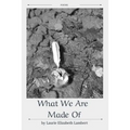What We Are Made Of