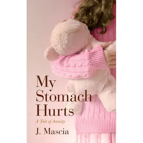 My Stomach Hurts: A Tale of Anxiety